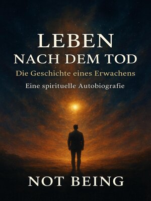 cover image of Leben nach dem Tod – Die Geschichte eines Erwachens